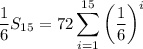 \dfrac16S_{15}=72\displaystyle\sum_{i=1}^{15}\left(\frac16\right)^i