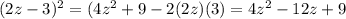 (2z-3)^2=(4z^2+9-2(2z)(3)=4z^2-12z+9
