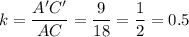 k=\dfrac{A'C'}{AC}=\dfrac{9}{18}=\dfrac{1}{2}=0.5