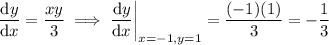 \dfrac{\mathrm dy}{\mathrm dx}=\dfrac{xy}3\implies\dfrac{\mathrm dy}{\mathrm dx}\bigg|_{x=-1,y=1}=\dfrac{(-1)(1)}3=-\dfrac13