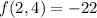 f(2,4)=-22