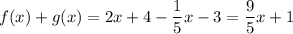 f(x)+g(x) = 2x+4 - \dfrac{1}{5}x-3 = \dfrac{9}{5}x+1