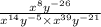 \frac{ {x}^{8} { y}^{ - 26}  }{ {x}^{14} {y}^{ - 5} \times  {x}^{39}  {y}^{ - 21} }