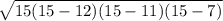 \sqrt{15(15-12)(15-11)(15-7)}