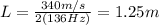 L=\frac{340 m/s}{2(136 Hz)}=1.25 m