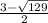\frac{3- \sqrt{129} }{2}