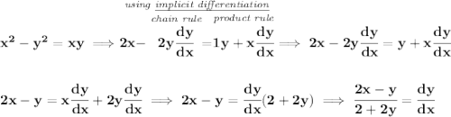\bf x^2-y^2=xy\implies \stackrel{\textit{using \underline{implicit differentiation}}}{2x-\stackrel{\textit{chain rule}}{2y\cfrac{dy}{dx}}=\stackrel{\textit{product rule}}{1y+x\cfrac{dy}{dx}}}\implies 2x-2y\cfrac{dy}{dx}=y+x\cfrac{dy}{dx} \\\\\\ 2x-y=x\cfrac{dy}{dx}+2y\cfrac{dy}{dx}\implies 2x-y=\cfrac{dy}{dx}(2+2y)\implies \cfrac{2x-y}{2+2y}=\cfrac{dy}{dx}