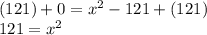 (121)+0=x^2-121+(121)\\121=x^2