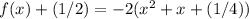 f(x)+(1/2)=-2(x^{2}+x+(1/4))