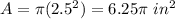 A=\pi (2.5^{2})=6.25\pi\ in^{2}