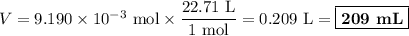 V = 9.190 \times 10^{-3}\text{ mol}\times \dfrac{\text{22.71 L}}{\text{1 mol}}  = \text{0.209 L} = \boxed{\textbf{209 mL}}
