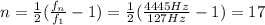 n=\frac{1}{2}(\frac{f_n}{f_1}-1)=\frac{1}{2}(\frac{4445 Hz}{127 Hz}-1)=17