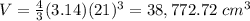 V=\frac{4}{3}(3.14)(21)^{3}=38,772.72\ cm^{3}
