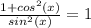 \frac{1+cos^2(x)}{sin^2(x)} =1