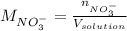 M_{NO_3^-}=\frac{n_{NO_3^-}}{V_{solution}}
