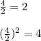 \frac{4}{2} = 2\\\\(\frac{4}{2})^2 = 4