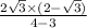 \frac{2\sqrt{3}\times (2-\sqrt{3})}{4-3}