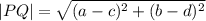 |PQ|= \sqrt{ (a-c)^{2} + (b-d)^{2} }