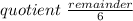 quotient \ \frac{remainder}{6}