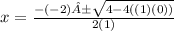 x=\frac{-(-2)±\sqrt{4 -4((1)(0))} }{2(1)}