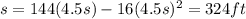 s = 144(4.5 s)-16(4.5 s)^2=324 ft