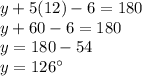 y+5(12)-6=180\\y+60-6=180\\y=180-54\\y=126\°