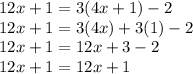 12x+1=3(4x+1)-2\\12x+1=3(4x)+3(1)-2\\12x+1=12x+3-2\\12x+1=12x+1