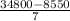 \frac{34800-8550}{7}