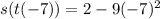 s(t(-7))=2-9(-7)^2