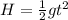 H =\frac{1}{2}gt^2