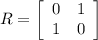 R=\left[\begin{array}{cc}0&1\\1&0\\\end{array}\right]