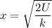 x=\sqrt{\dfrac{2U}{k}}