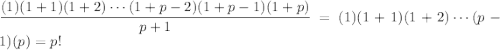 \dfrac{(1)(1+1)(1+2)\cdots(1+p-2)(1+p-1)(1+p)}{p+1}=(1)(1+1)(1+2)\cdots(p-1)(p)=p!