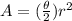A=(\frac{\theta}{2})r^2