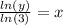 \frac{ ln(y) }{ln(3) } = x
