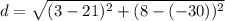 d=\sqrt{(3-21)^2+(8-(-30))^2}