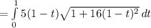 =\int\limits^1_0 {5(1-t)\sqrt{1+16(1-t)^2} } \, dt