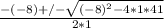 \frac{-(-8) +/- \sqrt{(-8)^2 - 4*1*41} }{2*1}