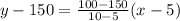 y-150=\frac{100-150}{10-5}(x-5)