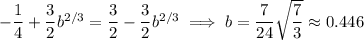 -\dfrac14+\dfrac32b^{2/3}=\dfrac32-\dfrac32b^{2/3}\implies b=\dfrac7{24}\sqrt{\dfrac73}\approx0.446