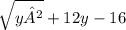 \sqrt{y²}+12y - 16 }