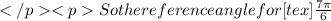 So the reference angle for [tex]\frac{7\pi }{6}