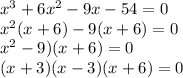 x^3+6x^2-9x-54=0\\x^{2} (x+6)-9(x+6)=0\\\(x^{2} -9)(x+6)=0\\(x+3)(x-3)(x+6)=0