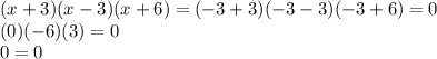 (x+3)(x-3)(x+6)=(-3+3)(-3-3)(-3+6)=0\\(0)(-6)(3)=0\\\ 0=0