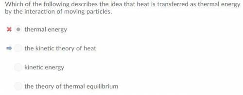 Which of the following describes the idea that heat is transferred as thermal energy by the interact
