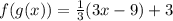 f(g(x))=\frac{1}{3}(3x-9)+3