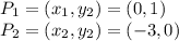 P_1=(x_1,y_2)=(0,1)\\P_2=(x_2,y_2)=(-3,0)