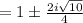 = 1 \pm\frac{2i\sqrt{10}}{4}\\