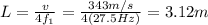 L=\frac{v}{4 f_1}=\frac{343 m/s}{4(27.5 Hz)}=3.12 m