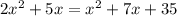 2x^2+5x=x^2+7x+35